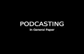 Intro to Podcasting for General Paper