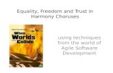 Equality, Freedom and Trust in Harmony Choruses