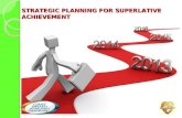 Strategic planning for superlative achievement