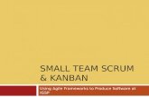 Small team scrum and kanban