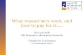 What Researchers Want, and How to Pay for It by Michael Jubb, Research Information Network