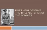 Does Haig Deserve The Title ‘Butcher Of