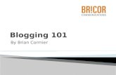 Blogging 101  - Brian Cormier