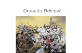 Crusades review and_end_of_the_chapter[1]
