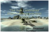 The five continents’ historical and precious 1