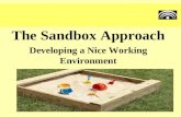 The Sandbox Approach - Improving our Working Environment