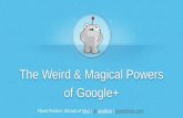 Weird magic-power-googleplus