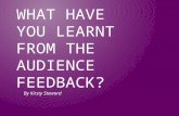 What have you learnt from the audience feedback?