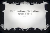 Evaluation Question Number 6