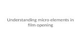 2. understanding micro elements in film opening