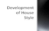 Development of house style