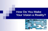 How do you make your vision a reality
