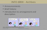 INFO 6800 (Winter 2013) Week Two: Brief History, Arrangement and Description
