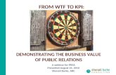From WTF to KPI: Demonstrating the Business Value of Public Relations