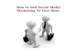 How to sell social media marketing to your boss