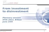From investment to disinvestment Plennary session HTAi 2012, Bilbao June 25th