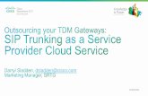 Outsourcing your TDM Gateways: SIP Trunking as a Service Provider Cloud Service