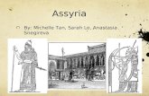 assyria global- pd2 Michelle Tan, Sarah Lo and Anastasia  Snegireva