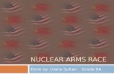 Nuclear arms race by diana