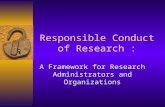 Responsible Conduct of Research: A Framework for Research Administrators and Organizations