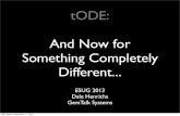 tODE: And Now for Something Completely Different...