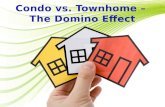 Condo vs. Townhome - The Domino Effect