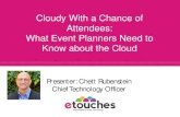 Cloudy with a Chance of Attendees: What Planners Need to Know About the Cloud