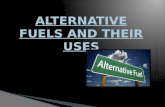 Alternative fuels and their uses