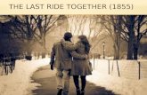 The last ride together by R.Browning  Dr. Nusrat J. Arshad