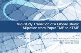 Mid-Study Transition of a Global Study: Migration from Paper TMF to eTMF