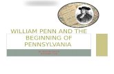 William penn and the beginning of pennsylvania