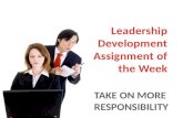 Leadership Development Assignment of the Week - Taking on More Responsibility