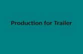 Production for trailer