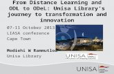 From distance learning and odl to o de l unisa library's journey to transformation and innovation liasa 2013 final