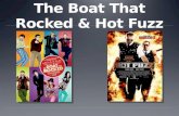 Theboat that rocked and hot fuzz