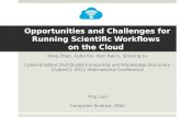 Opportunities and Challenges for Running Scientific Workflows on the Cloud