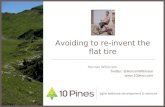 Avoiding to Reinvent the flat tire