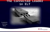 The connected leader in ELT - 30-minute talk given at the XXXV Binational Center Symposium.