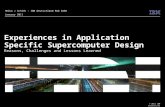 Experiences in Application Specific Supercomputer Design - Reasons, Challenges and Lessons Learned