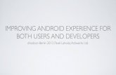 Improving android experience for both users and developers