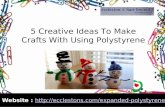 5 creative ideas to make crafts with using polystyrene