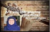 Are you still playing the flute
