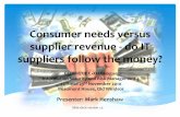Consumer needs versus supplier revenue