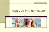 Happy 25 Birthday Haylie