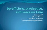 Be efficient, productive, and leave on time