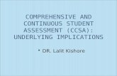 COMPREHENSIVE AND CONTINUOUS STUDENT ASSESSMENT (CCSA): UNDERLYING IMPLICATIONS