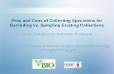 Sarah Adamowicz - Pros and Cons of Collecting Specimens for Barcoding vs. Sampling Existing Collections