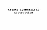 Create symmetrical abstraction