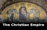 The Christian Empire (Late Roman and "Byzantine")