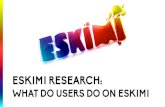 ESKIMI RESEARCH: What do users do on ESKIMI?